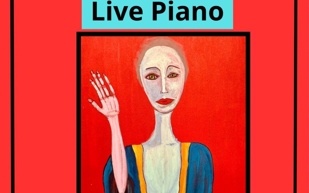 ART EXHIBITION – LIVE PIANO